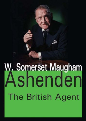9781412811729: Ashenden: The British Agent