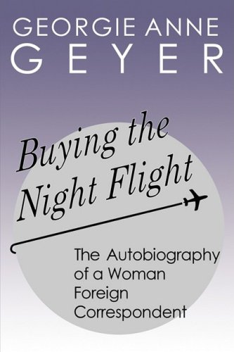 Beispielbild fr Buying the Night Flight: The Autobiography of a Woman Foreign Correspondent zum Verkauf von Reuseabook