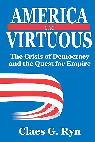 America the Virtuous (9781412813310) by Ryn, Claes G.