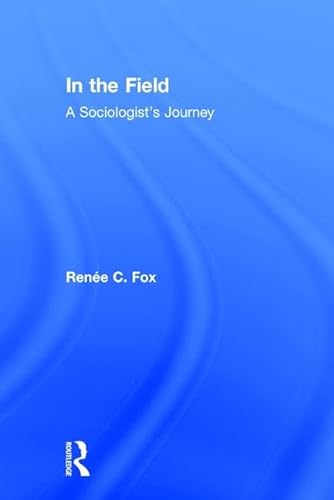 Stock image for In the Field: A Sociologist's Journey for sale by HPB-Ruby