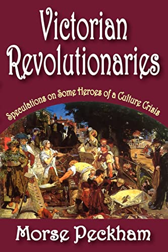 9781412814485: Victorian Revolutionaries: Speculations on Some Heroes of a Culture Crisis