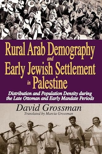 9781412814669: Rural Arab Demography and Early Jewish Settlement in Palestine: Distribution and Population Density During the Late Ottoman and Early Mandate Periods