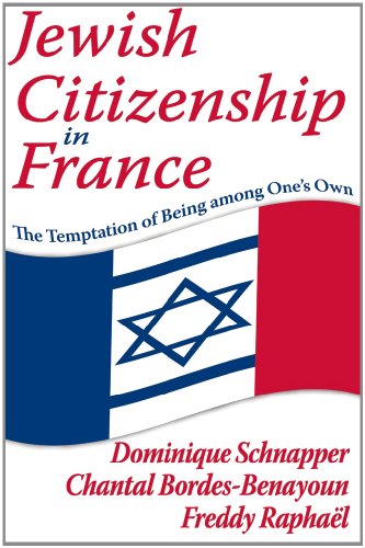 Jewish Citizenship in France: The Temptation of Being Among One's Own (9781412814744) by Bordes-Benayoun, Chantal