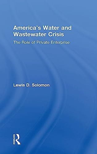 Beispielbild fr America's Water and Wastewater Crisis: The Role of Private Enterprise zum Verkauf von Books From California