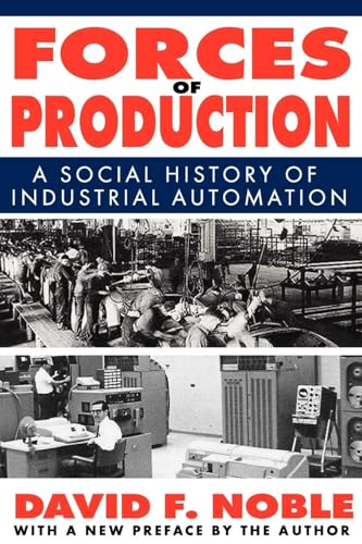 Forces of Production: A Social History of Industrial Automation