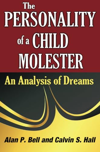 The Personality of a Child Molester: An Analysis of Dreams (9781412818476) by Hall, Calvin