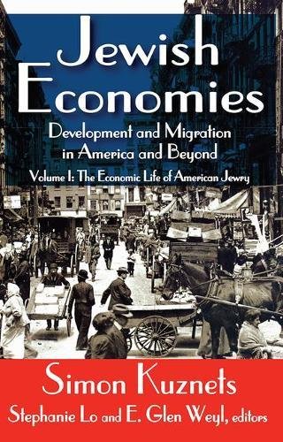 Beispielbild fr Jewish Economies (Volume 1): Development and Migration in America and Beyond: The Economic Life of American Jewry (Economic Structure and Growth of Euro-American Jewry) zum Verkauf von My Dead Aunt's Books