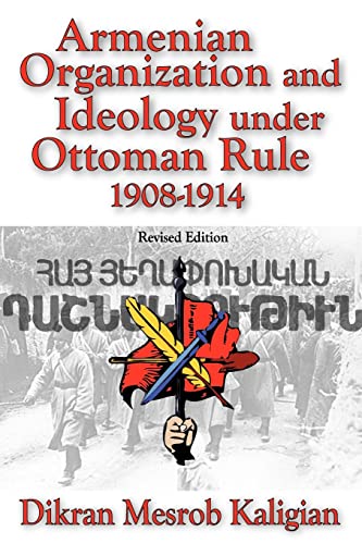 Beispielbild fr Armenian Organization and Ideology Under Ottoman Rule: 1908-1914 (Armenian Studies) zum Verkauf von Cotswold Rare Books