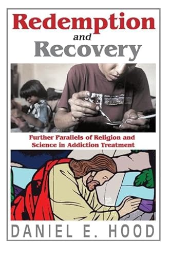 Stock image for Redemption and Recovery: Further Parallels of Religion and Science in Addiction Treatment for sale by Books From California
