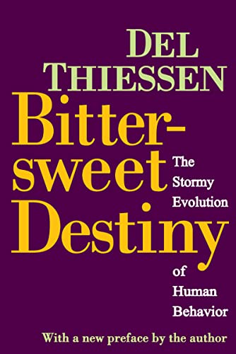 9781412842570: Bittersweet Destiny: The Stormy Evolution of Human Behavior