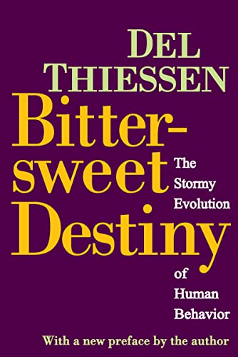 Stock image for Bittersweet Destiny: The Stormy Evolution of Human Behavior for sale by PsychoBabel & Skoob Books