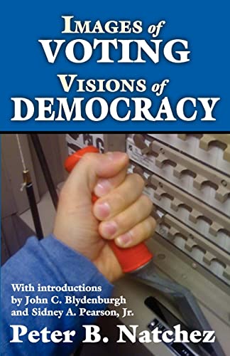 Stock image for Images of Voting / Visions of Democracy for sale by Revaluation Books