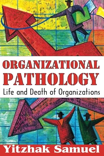 Beispielbild fr Organizational Pathology: Life and Death of Organizations zum Verkauf von Books From California