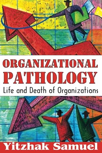 Imagen de archivo de Organizational Pathology: Life and Death of Organizations a la venta por Books From California