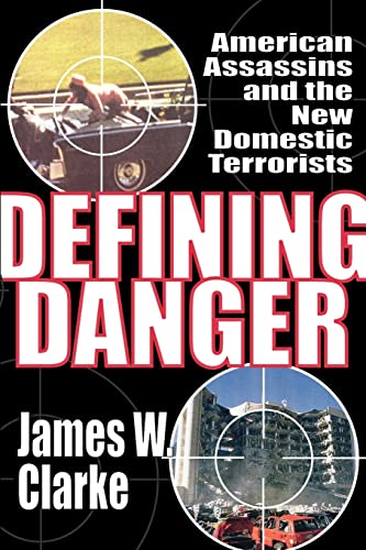 Imagen de archivo de Defining Danger : American Assassins and the New Domestic Terrorists a la venta por Blackwell's