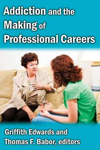 9781412845977: Addiction and the Making of Professional Careers