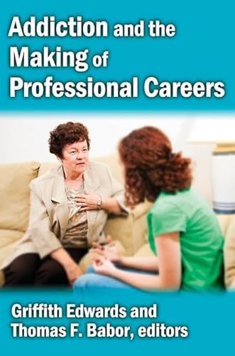 Stock image for Addiction and the Making of Professional Careers for sale by Revaluation Books