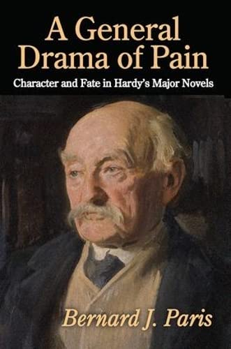 Stock image for A General Drama of Pain: Character and Fate in Hardy's Major Novels for sale by Books From California