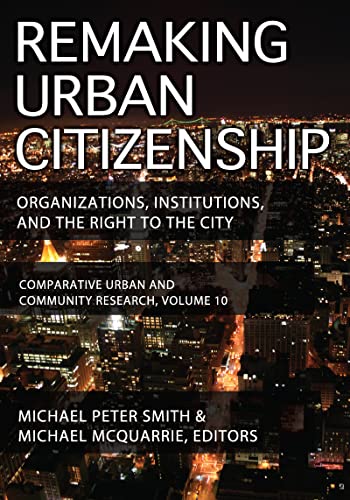 Beispielbild fr Remaking Urban Citizenship: Organizations, Institutions, and the Right to the City (Comparative Urban and Community Research) zum Verkauf von Chiron Media