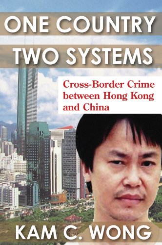 Beispielbild fr One Country, Two Systems: Cross-Border Crime Between Hong Kong and China zum Verkauf von Books From California