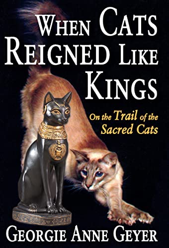 Beispielbild fr When Cats Reigned Like Kings: On the Trail of the Sacred Cats zum Verkauf von Books From California