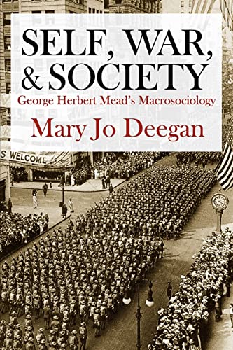 Beispielbild fr Self, War, and Society: George Herbert Mead's Macrosociology zum Verkauf von Books From California
