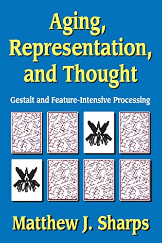 Beispielbild fr Aging, Representation, and Thought: Gestalt and Feature-Intensive Processing zum Verkauf von THE SAINT BOOKSTORE