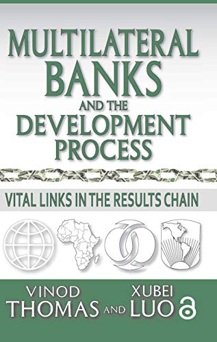 Stock image for Multilateral Banks and the Development Process: Vital Links in the Results Chain for sale by Books From California