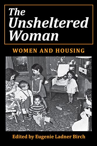 Imagen de archivo de The Unsheltered Woman: Women and Housing a la venta por Books From California