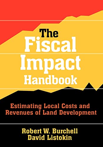 Stock image for The Fiscal Impact Handbook: Estimating Local Costs and Revenues of Land Development for sale by Blackwell's