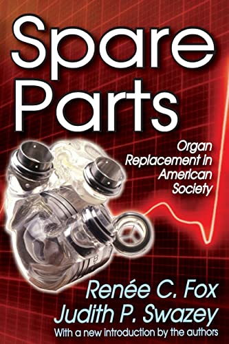 Imagen de archivo de Spare Parts: Organ Replacement in American Society a la venta por Books From California