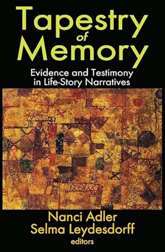 Beispielbild fr Tapestry of Memory: Evidence and Testimony in Life-Story Narratives (Memory and Narrative) zum Verkauf von Phatpocket Limited