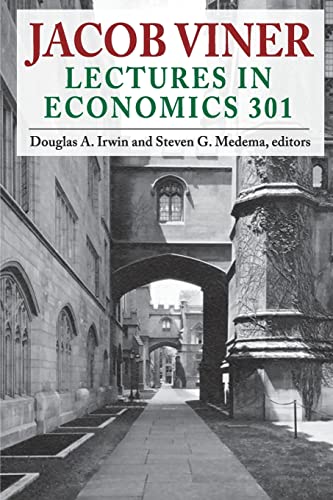 Jacob Viner: Lectures in Economics 301 (9781412851664) by Irwin, Douglas A.