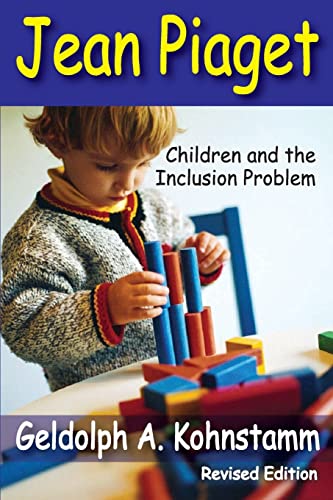 Beispielbild fr Jean Piaget : Children and the Inclusion Problem (Revised Edition) zum Verkauf von Blackwell's