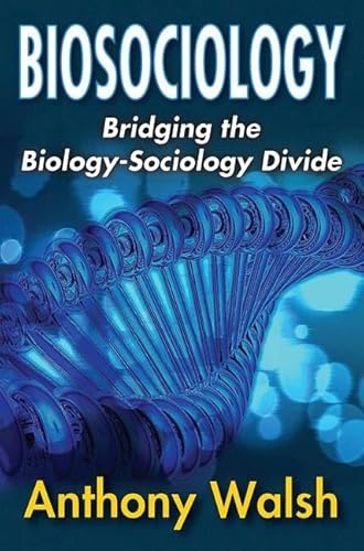 Biosociology: Bridging the Biology-Sociology Divide (9781412852562) by Walsh, Anthony
