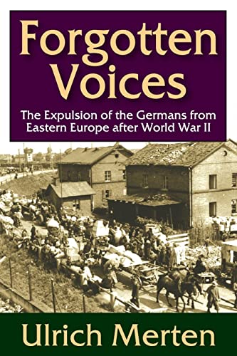 Stock image for Forgotten Voices: The Expulsion of the Germans from Eastern Europe After World War II for sale by GF Books, Inc.