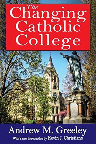 9781412852869: The Changing Catholic College