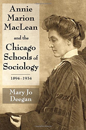 Stock image for Annie Marion MacLean and the Chicago Schools of Sociology, 1894-1934 for sale by Bluestem Books