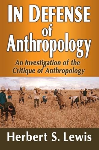 9781412852890: In Defense of Anthropology: An Investigation of the Critique of Anthropology