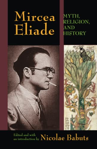 9781412852999: Mircea Eliade: Myth, Religion, and History