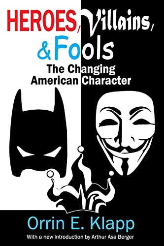 Imagen de archivo de Heroes, Villains, and Fools : The Changing American Character a la venta por Blackwell's
