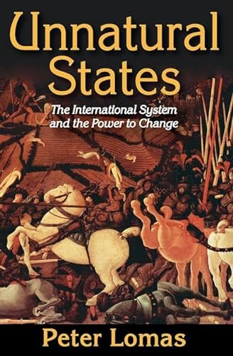 Stock image for Unnatural States: The International System and the Power to Change for sale by Autumn Leaves