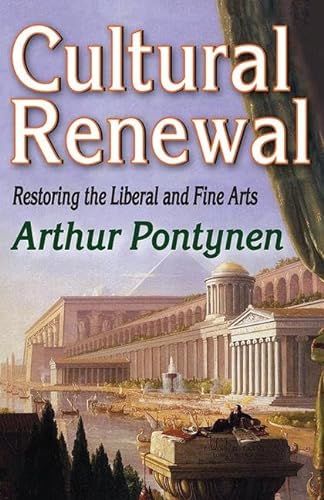 Imagen de archivo de Cultural Renewal : Restoring the Liberal and Fine Arts a la venta por Better World Books: West