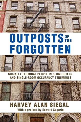 Beispielbild fr Outposts of the Forgotten : Socially Terminal People in Slum Hotels and Single Occupancy Tenements zum Verkauf von Blackwell's