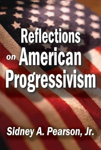 Imagen de archivo de Reflections on American Progressivism a la venta por Revaluation Books