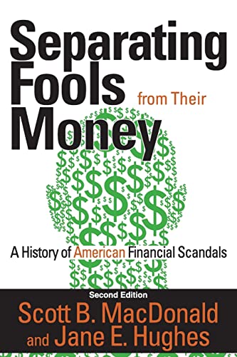 Imagen de archivo de Separating Fools from Their Money: A History of American Financial Scandals a la venta por ThriftBooks-Dallas