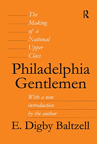 Stock image for Philadelphia Gentlemen: The Making of a National Upper Class for sale by Revaluation Books