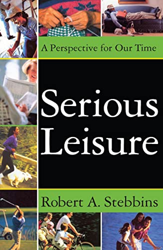 9781412855945: Serious Leisure: A Perspective for Our Time