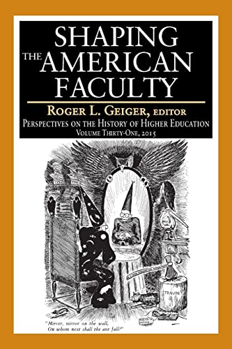 Stock image for Shaping the American Faculty (Perspectives on the History of Higher Education) [Paperback] Geiger, Roger L. for sale by Broad Street Books