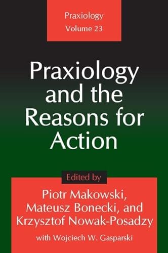 Imagen de archivo de Praxiology and the Reasons for Action: Vol 23 a la venta por Revaluation Books